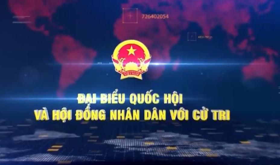 Chuyên mục đại biểu Quốc hội và Hội đồng nhân dân với cử tri tháng 2/2023